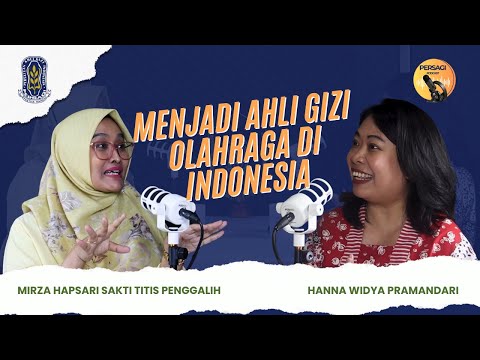 Seperti Apa Menjadi Ahli Gizi Olahraga di Indonesia? | PERSAGI Kabupaten Cilacap PODCAST Eps. 12